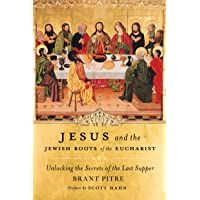 JESUS &amp- THE JEWISH ROOTS OF TH: Unlocking the Secrets of the Last Supper